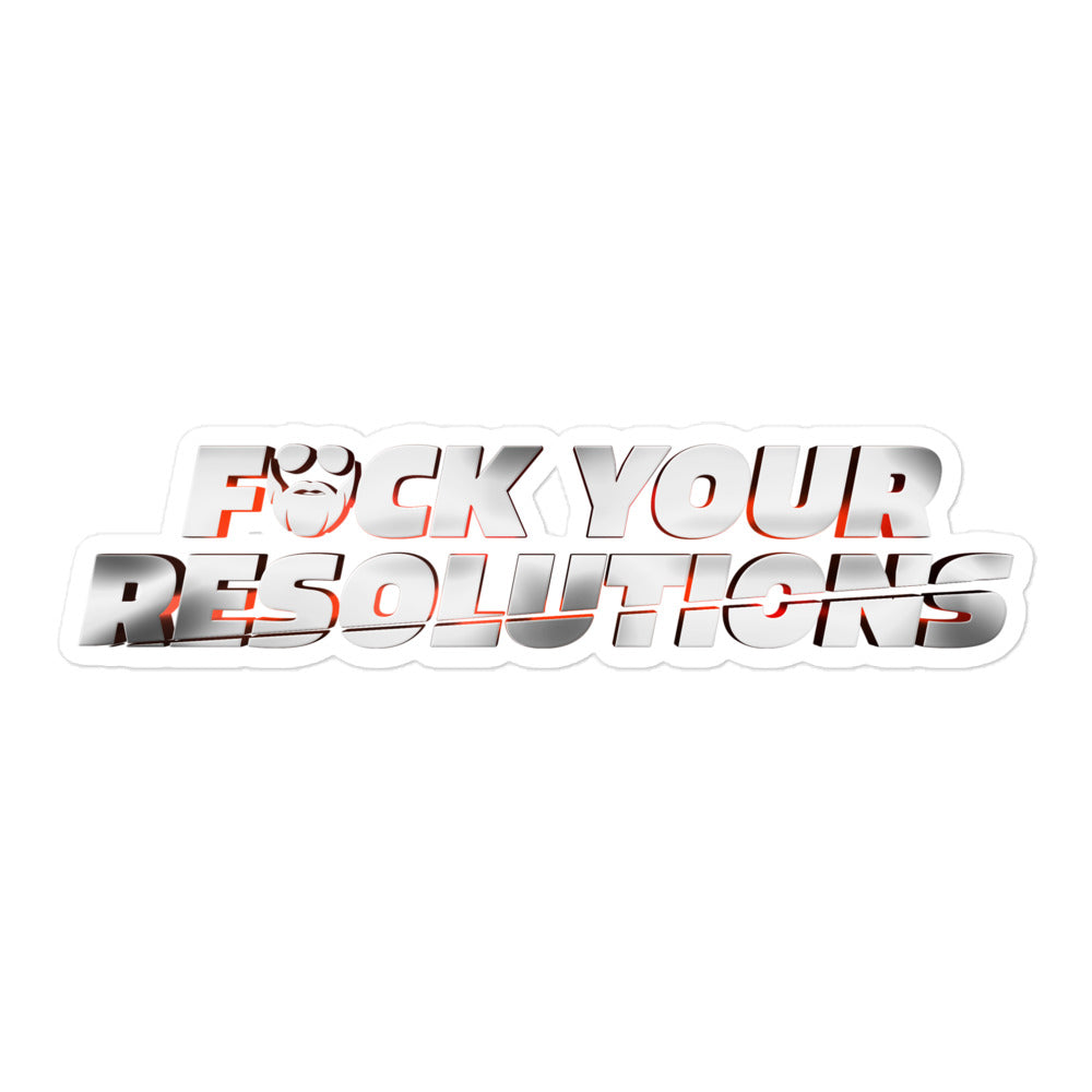 F*ck Your Resolutions Sticker
