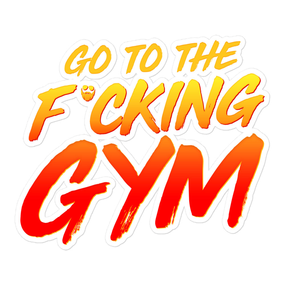 Go To The F*cking Gym Sticker