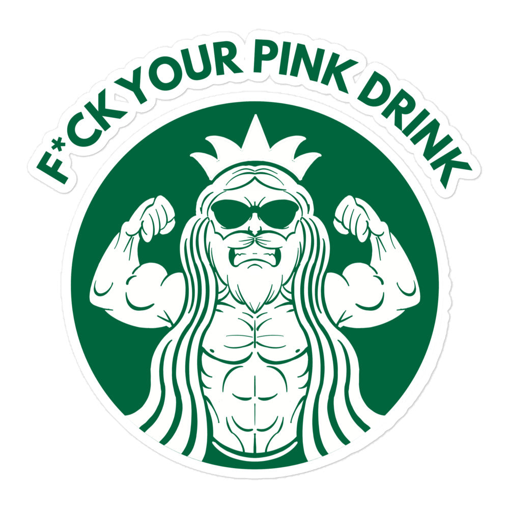 F*ck Your Pink Drink Sticker