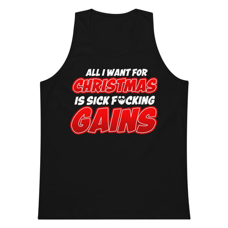 Al l Want For Christmas Is Sick F*cking Gains Premium Tank Top