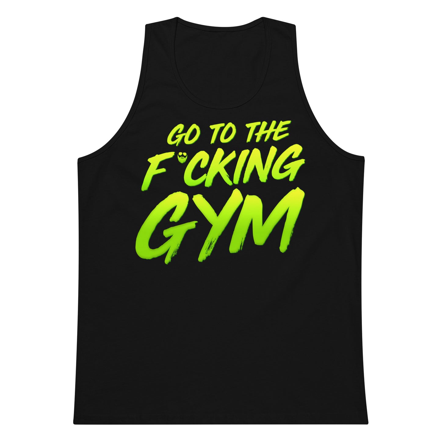 Go To The F*cking Gym Premium Tank Top