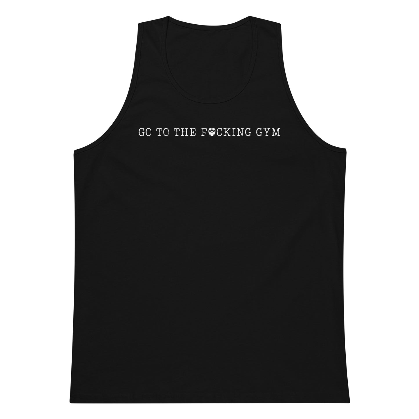 Go To The F*cking Gym Premium Tank Top