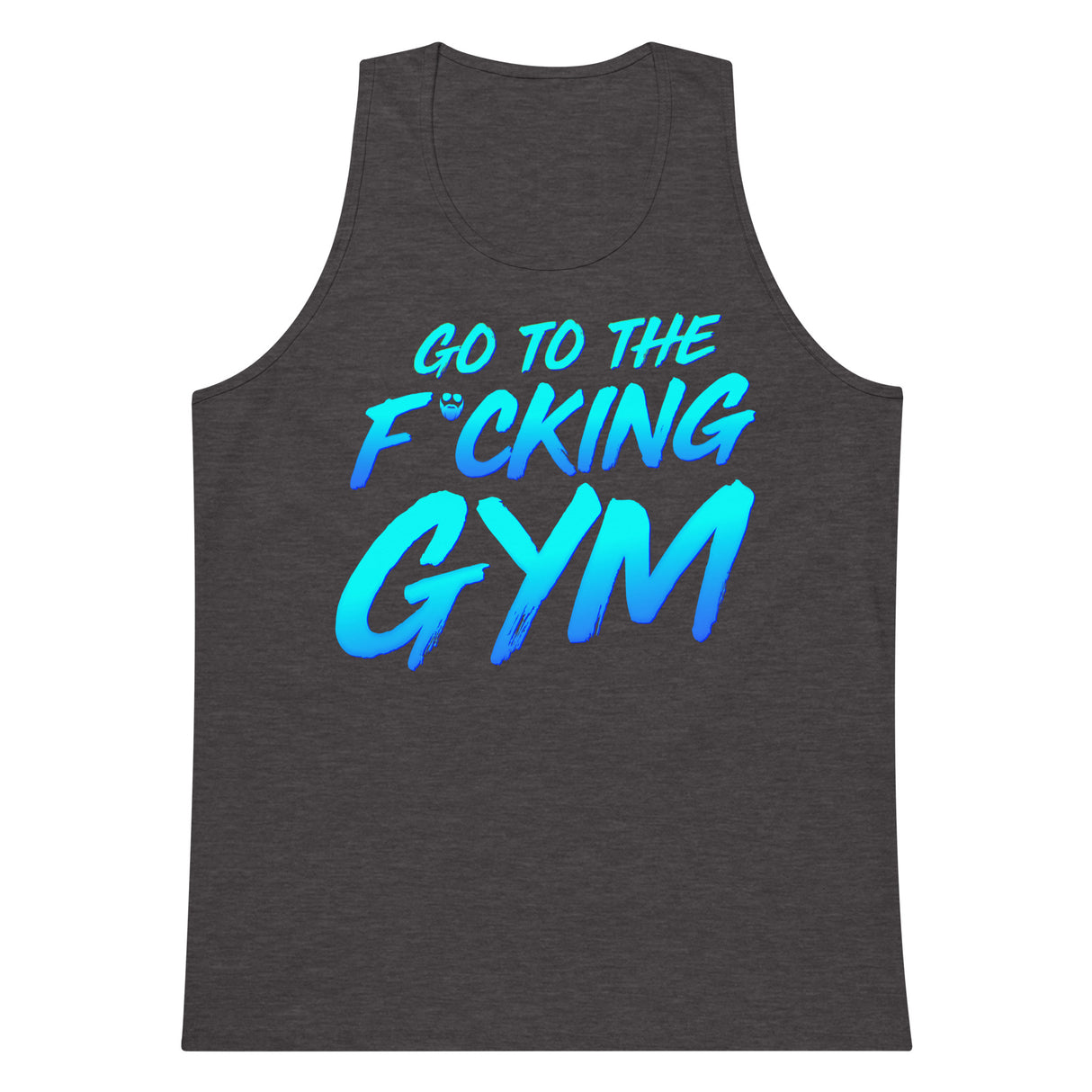 Go To The F*cking Gym Premium Tank Top