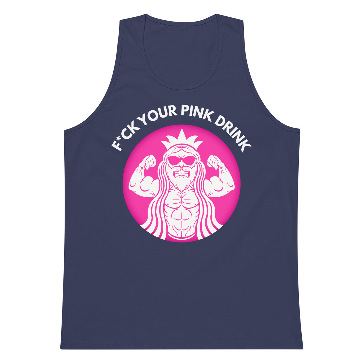 F*ck Your Pink Drink Premium Tank Top