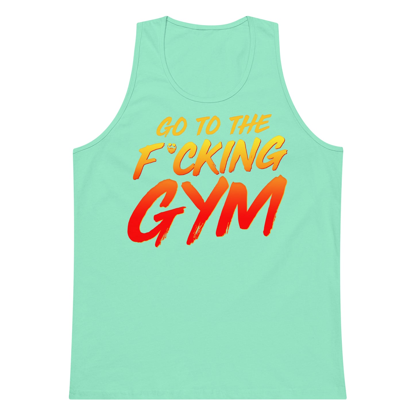 Go To The F*cking Gym Premium Tank Top