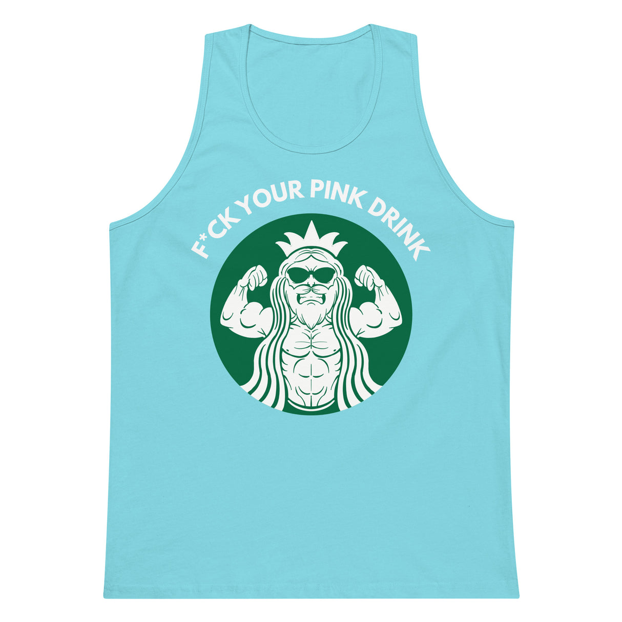 F*ck Your Pink Drink Premium Tank Top
