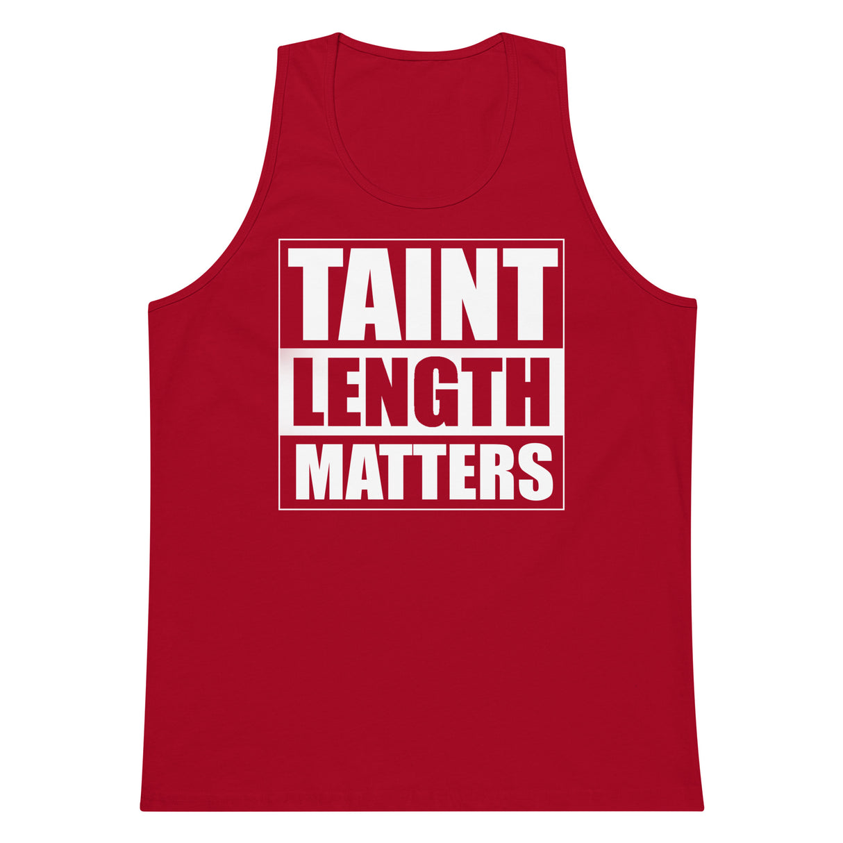 Taint Length Matters Men’s Premium Tank Top