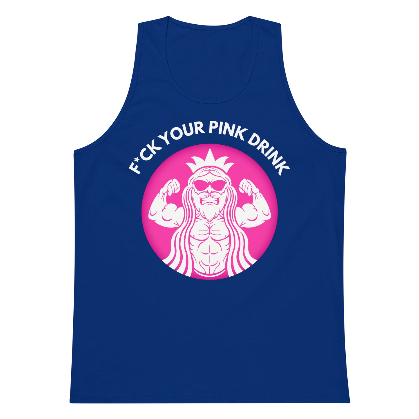 F*ck Your Pink Drink Premium Tank Top