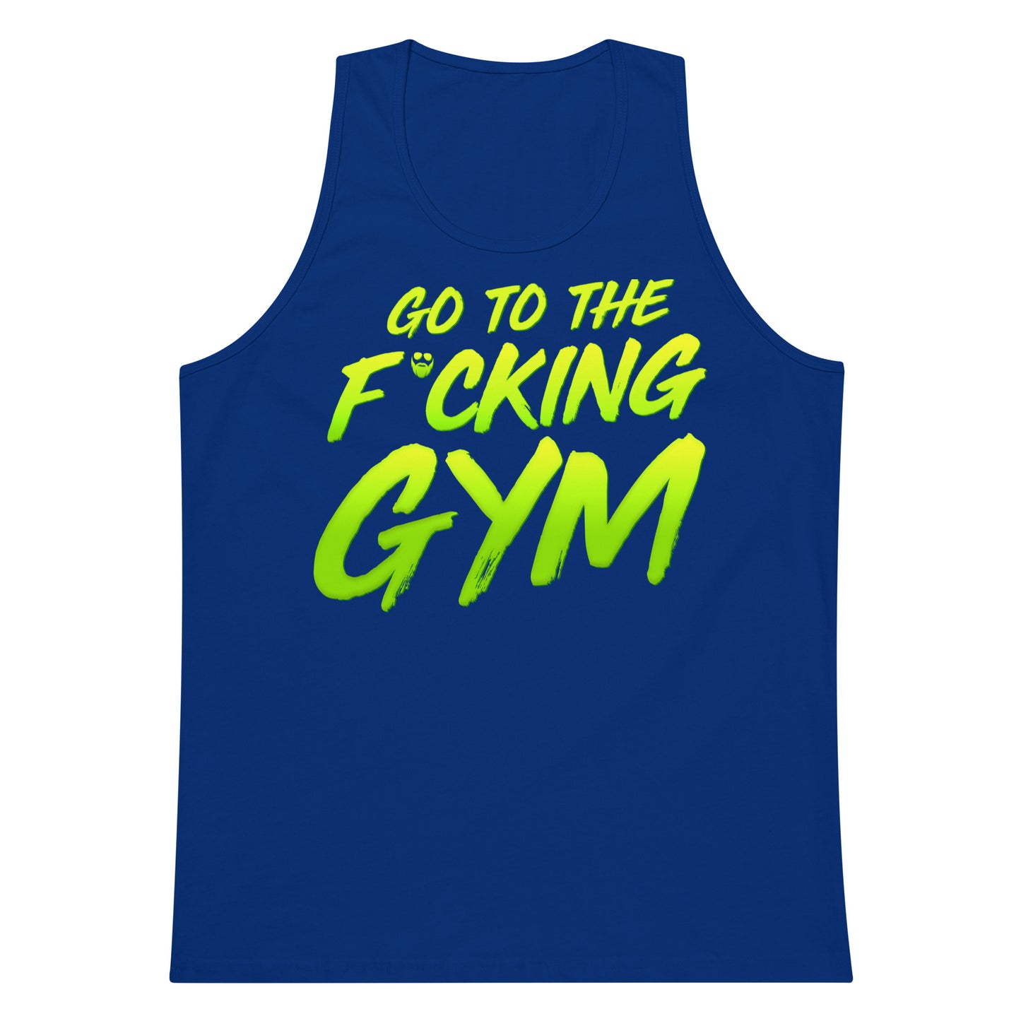 Go To The F*cking Gym Premium Tank Top