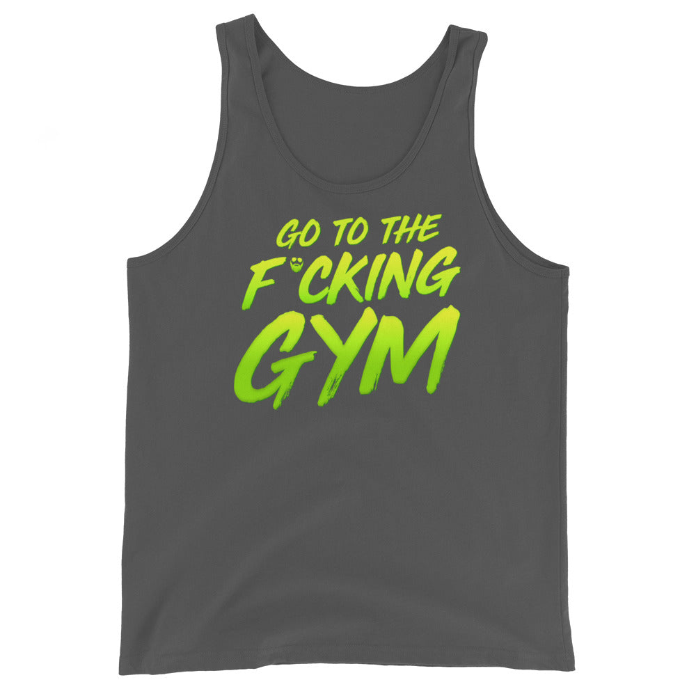 Go To The F*cking Gym Tank Top