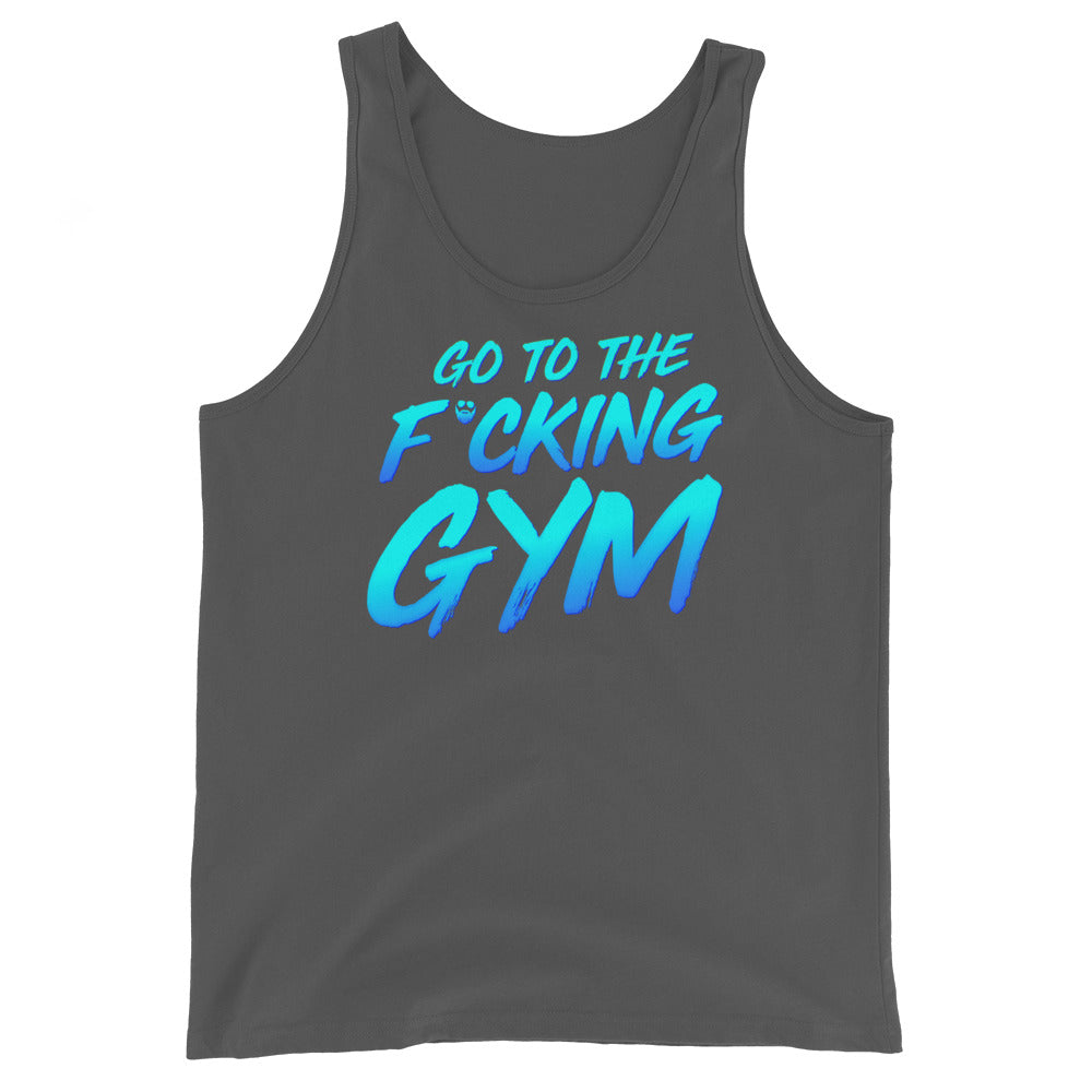 Go To The F*cking Gym Tank Top