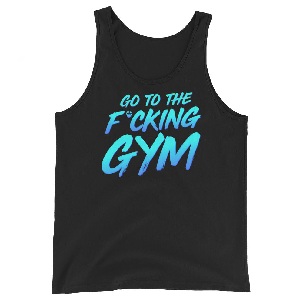 Go To The F*cking Gym Tank Top