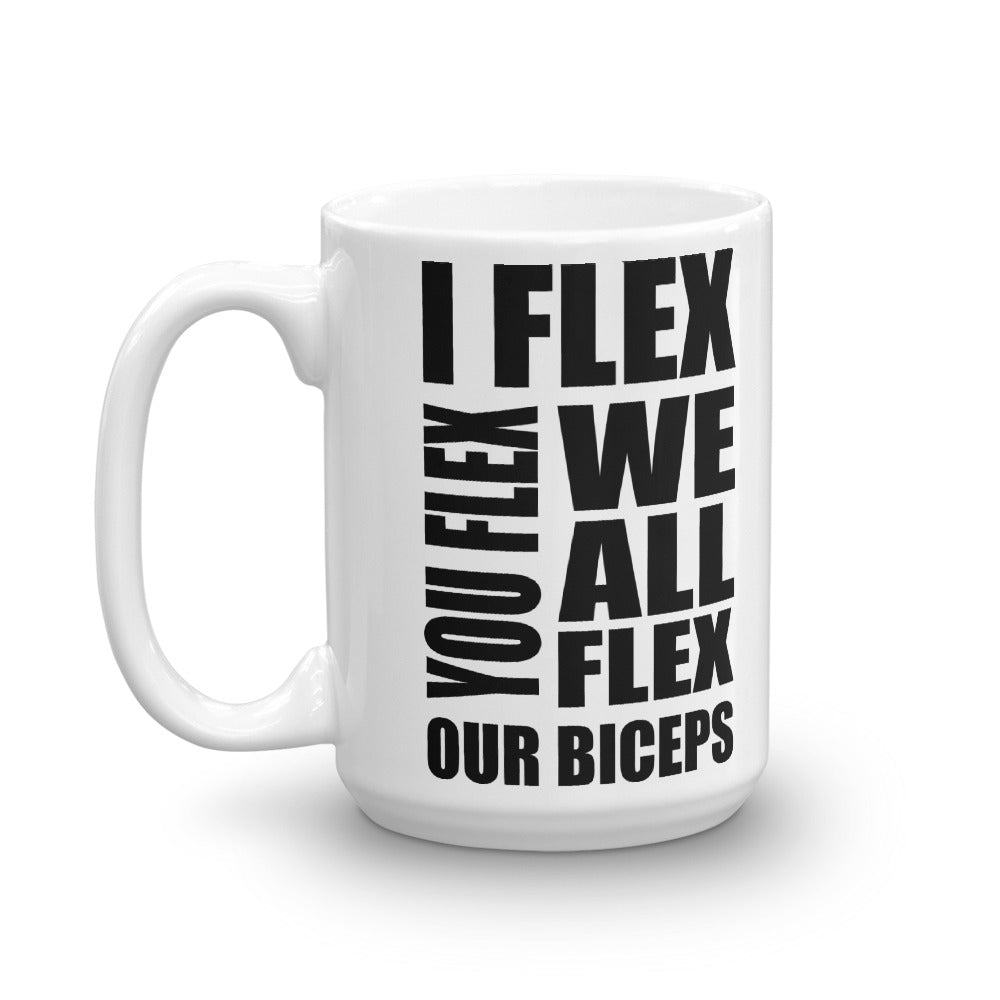 "I Flex You Flex" Mug
