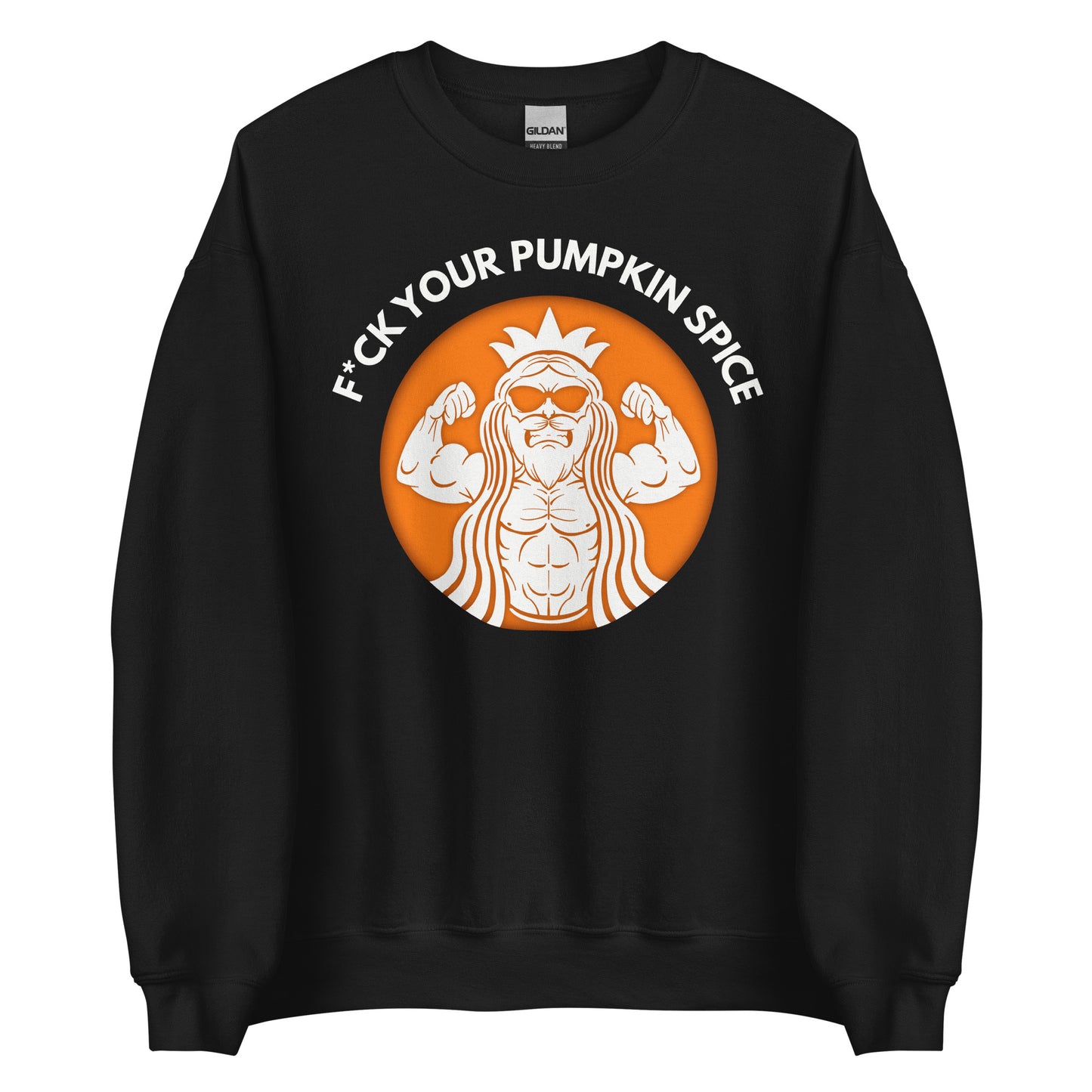 F*ck Your Pumpkin Spice Sweatshirt