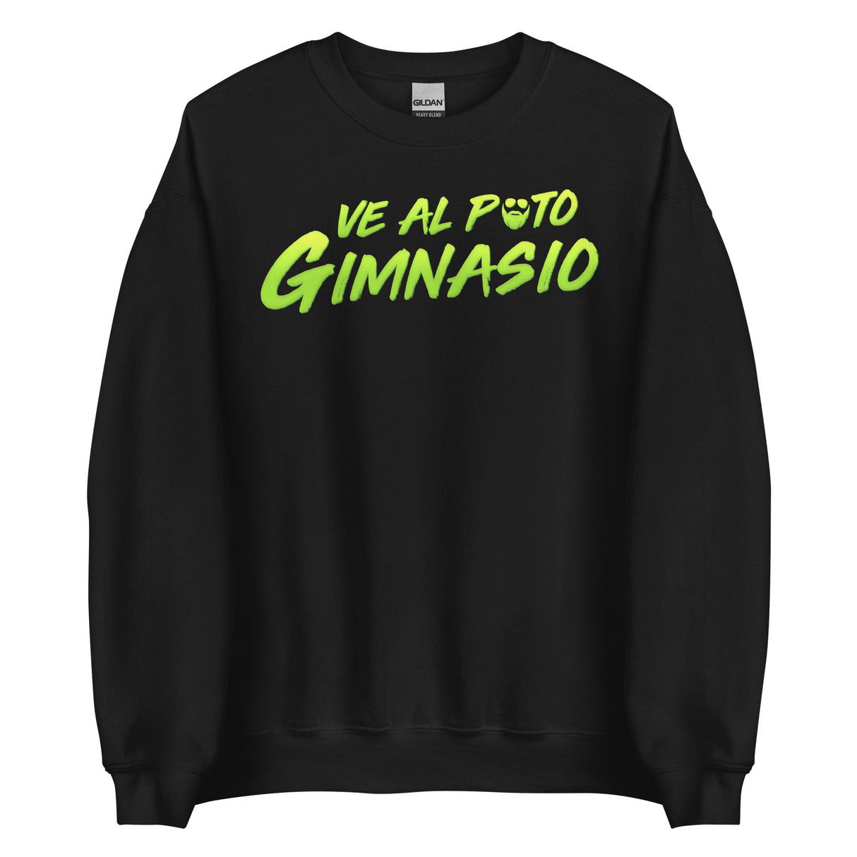 Ve Al Puto Gimnasio Sweatshirt