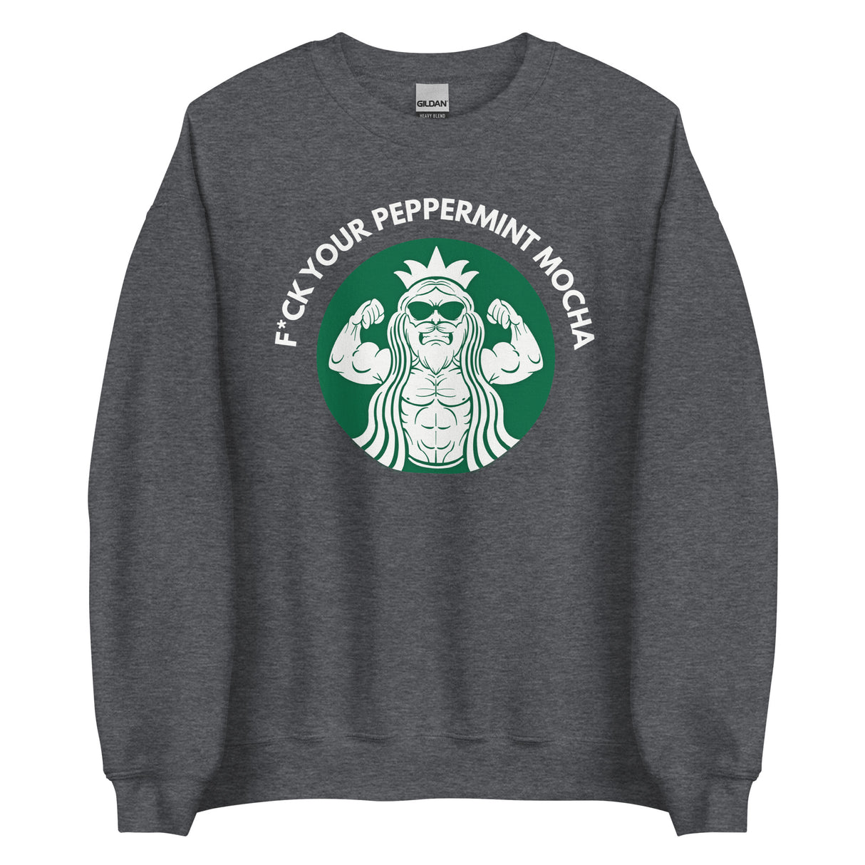 F*ck Your Peppermint Mocha Sweatshirt