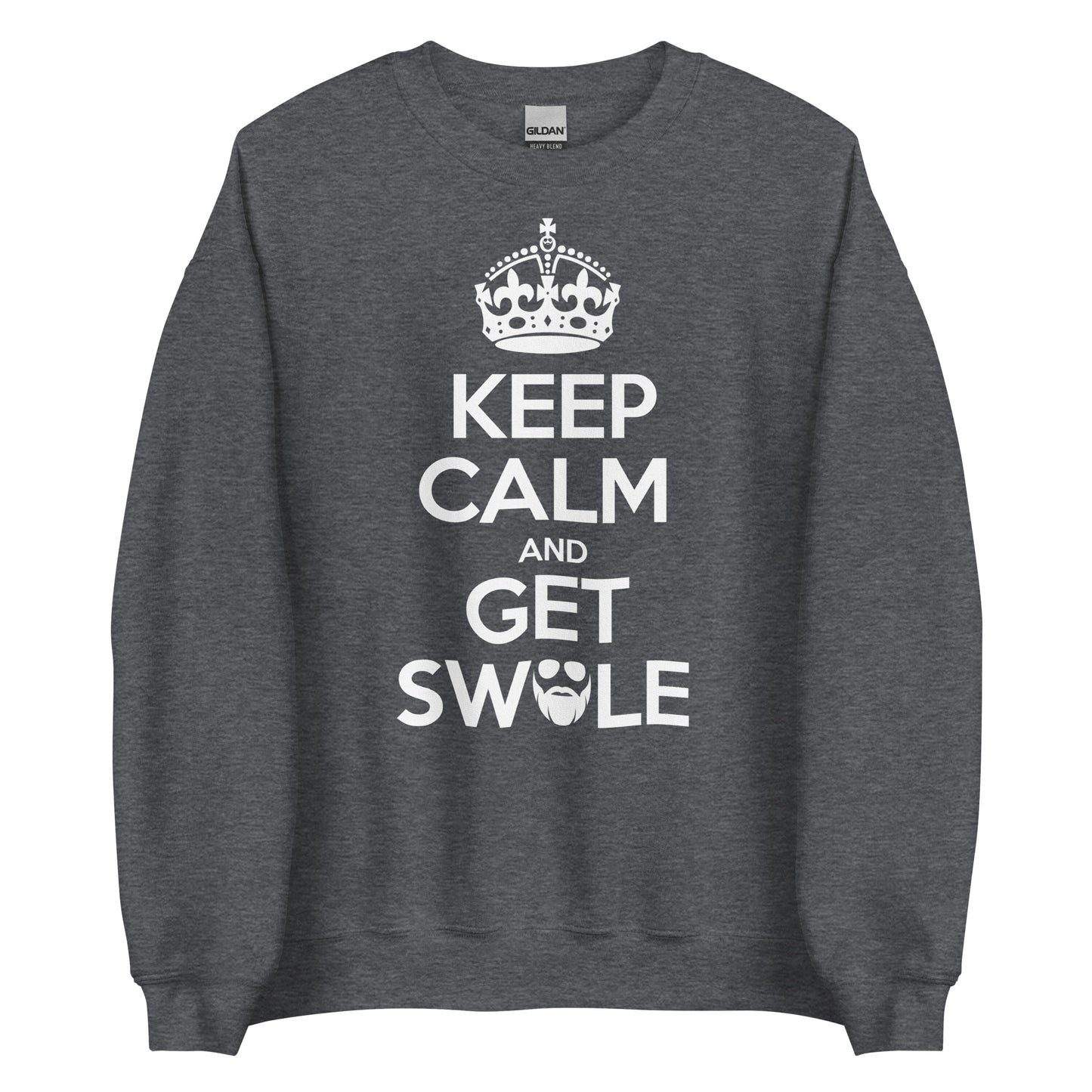 Keep Calm and Get Swole Sweatshirt