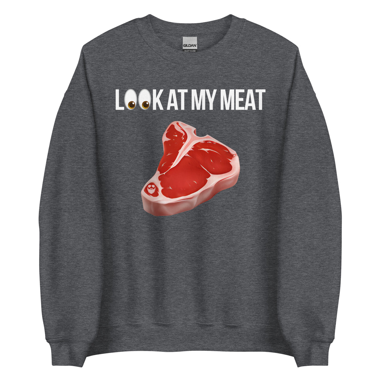 Look At My Meat Sweatshirt