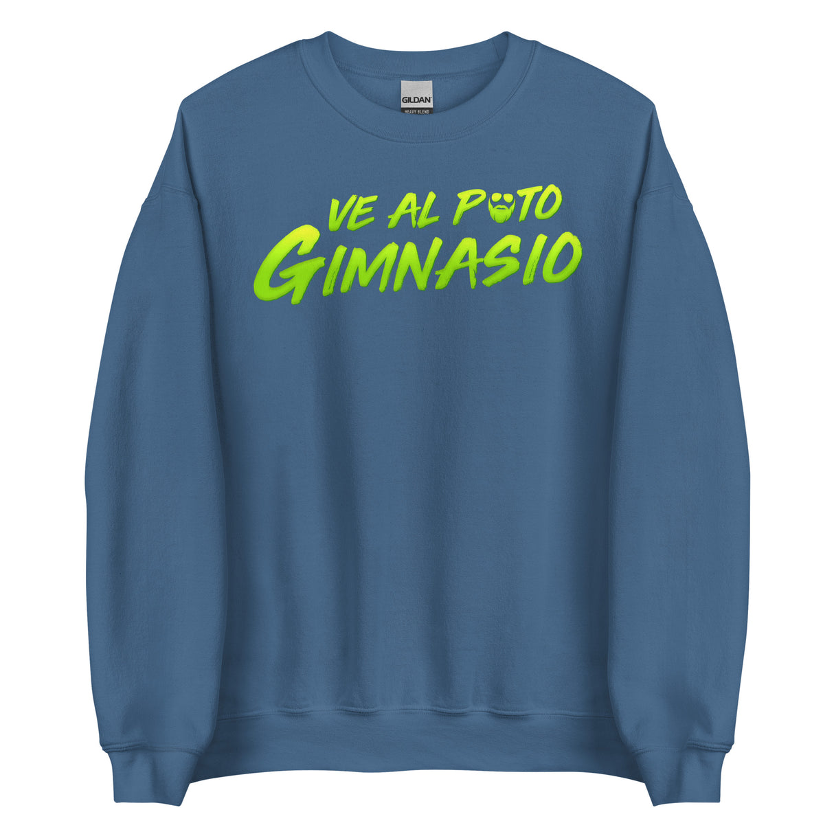 Ve Al Puto Gimnasio Sweatshirt