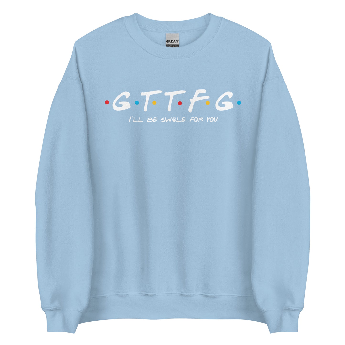 GTTFG (Friends Logo) Sweatshirt