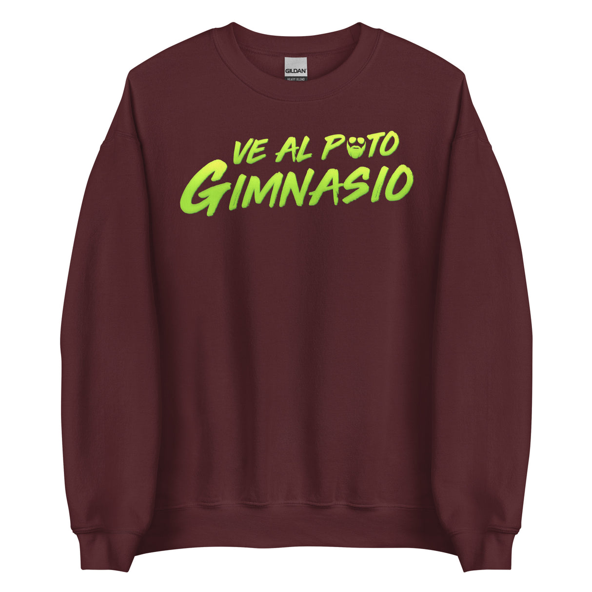 Ve Al Puto Gimnasio Sweatshirt