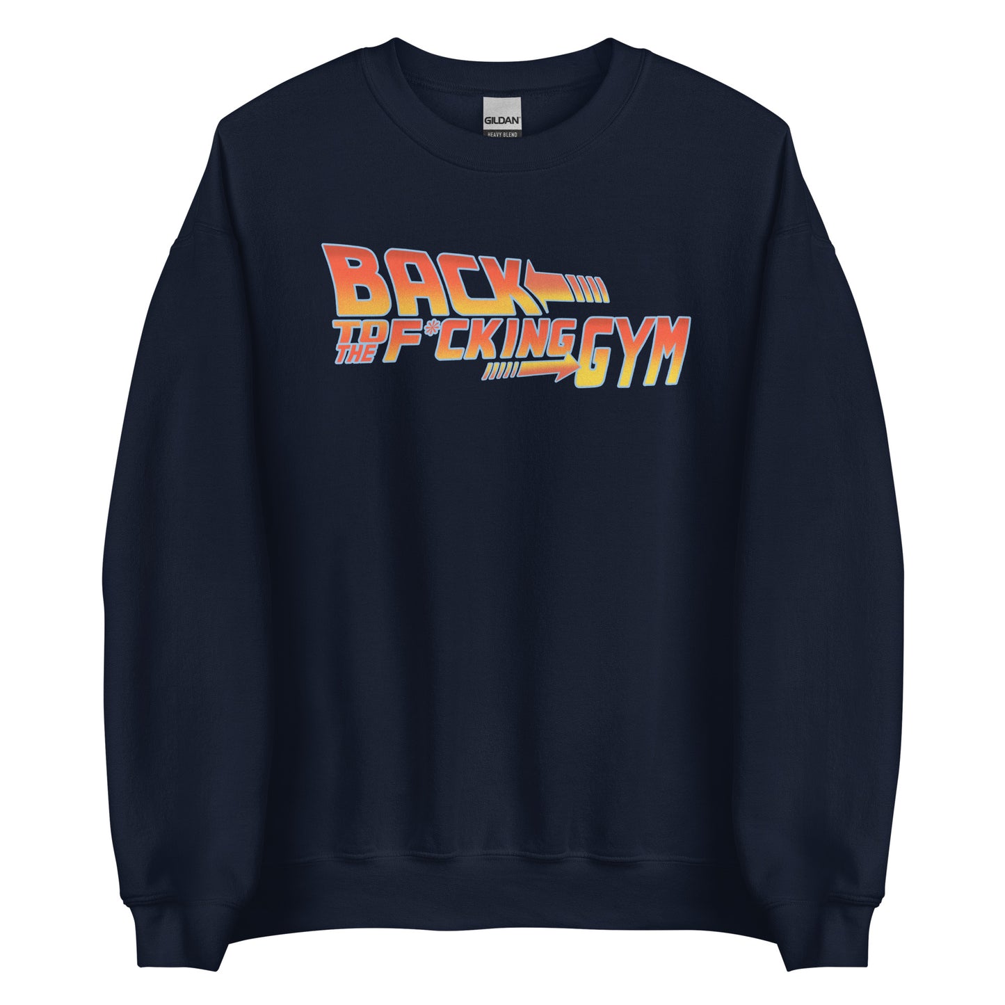 Back To The F*cking Gym (Logo) Sweatshirt