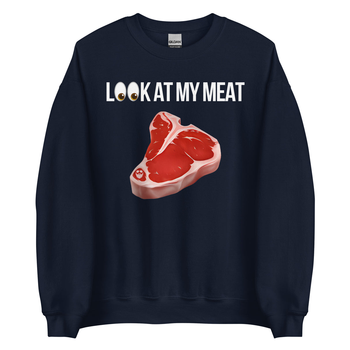 Look At My Meat Sweatshirt