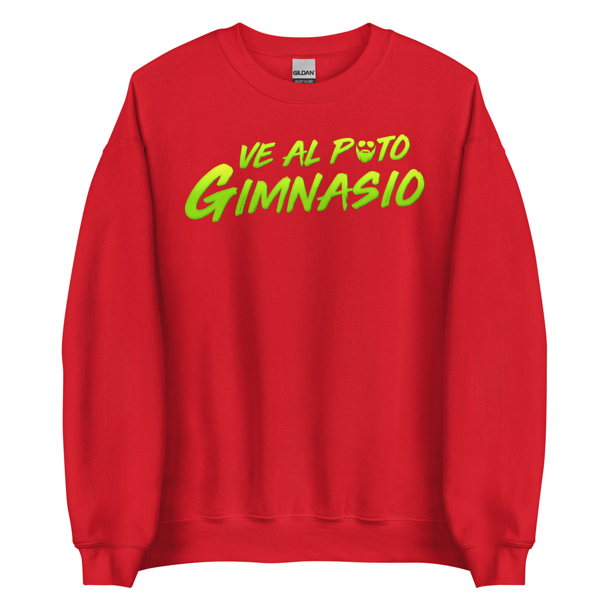 Ve Al Puto Gimnasio Sweatshirt