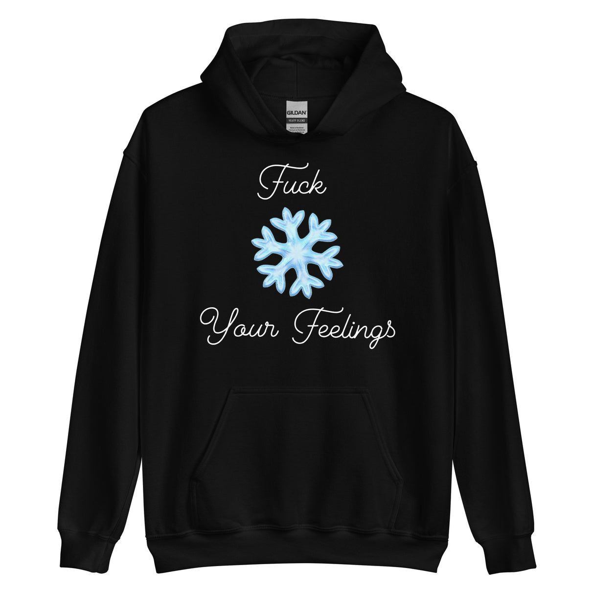 F*ck Your Feelings (Snowflake) Hoodie