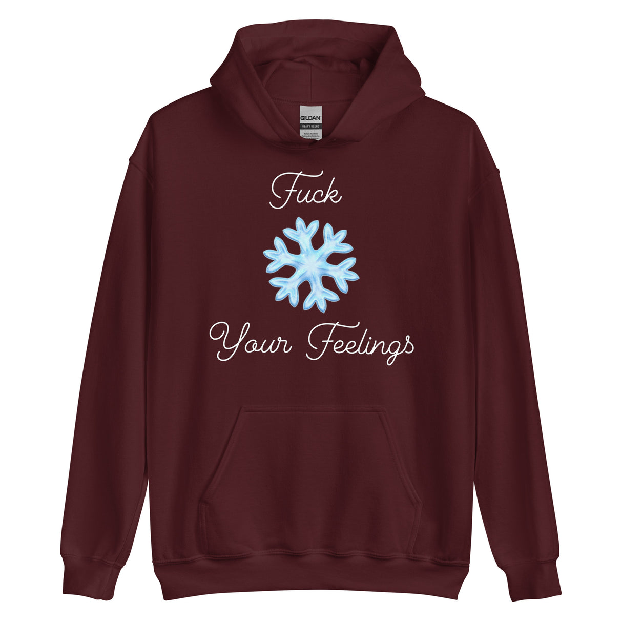 F*ck Your Feelings (Snowflake) Hoodie