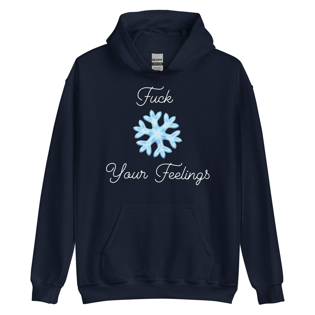 F*ck Your Feelings (Snowflake) Hoodie