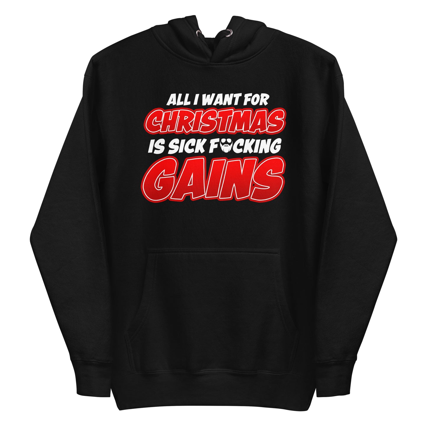 All I Want For Chirstmas Is Sick F*cking Gains Premium Hoodie
