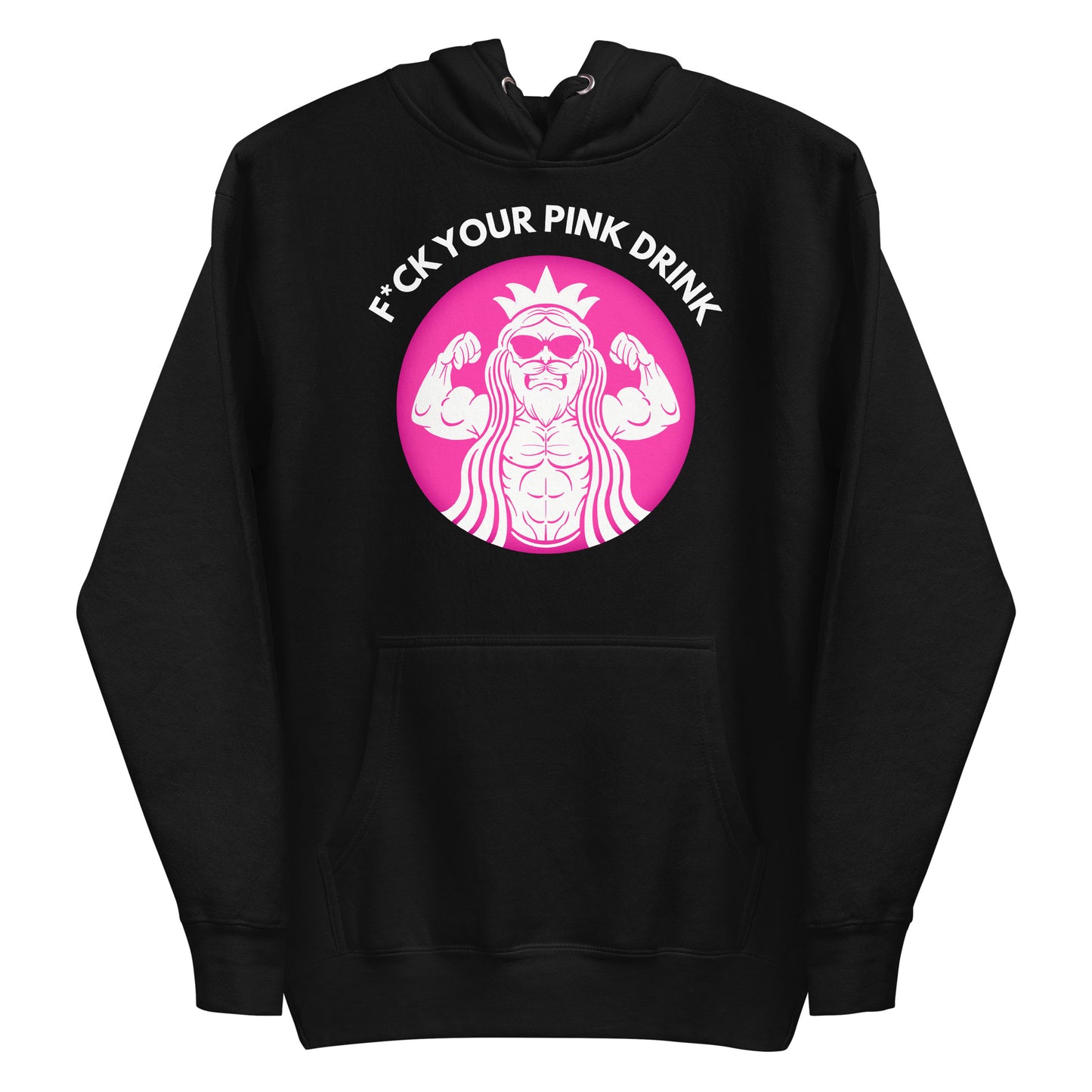 F*ck Your Pink Drink Premium Hoodie