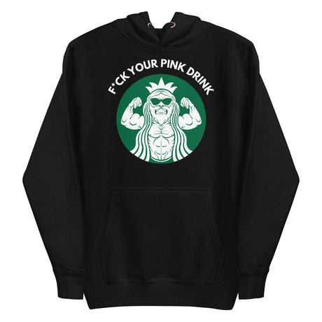 F*ck Your Pink Drink Premium Hoodie