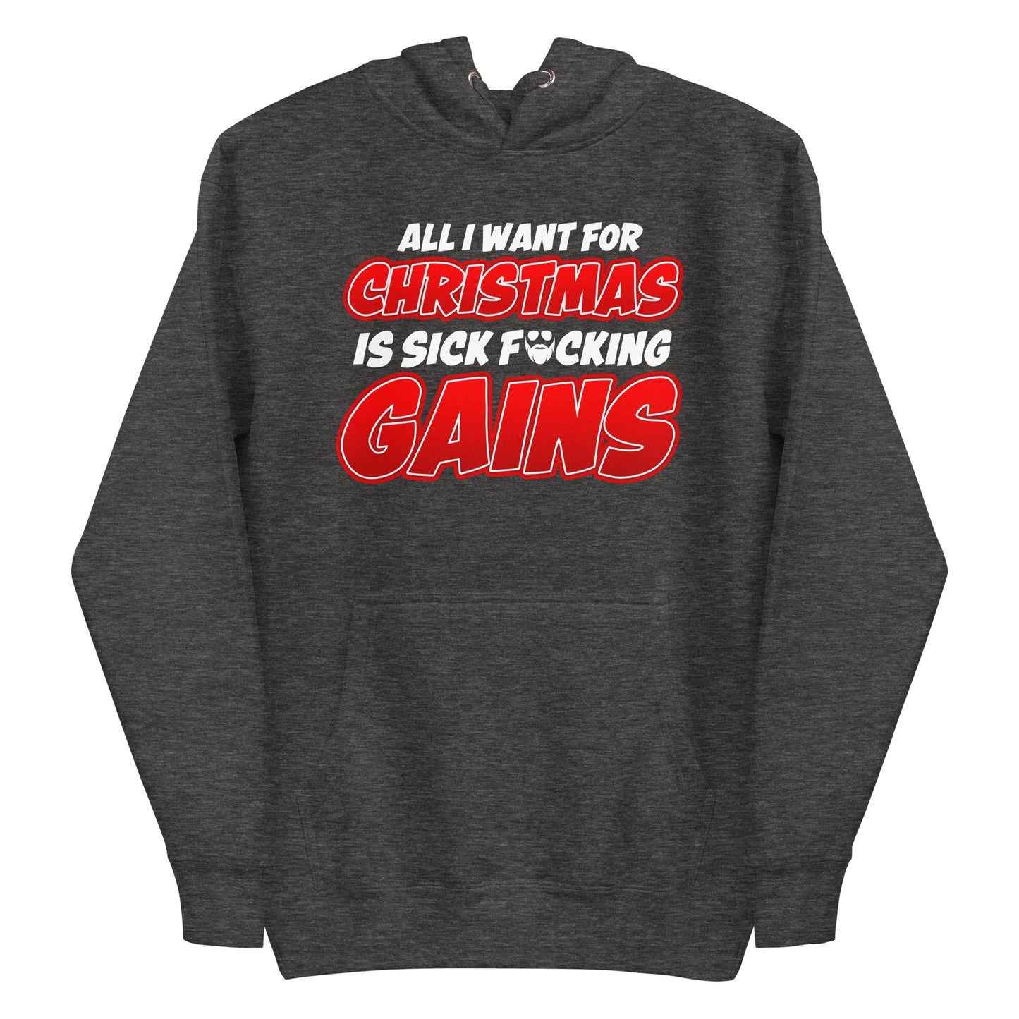 All I Want For Chirstmas Is Sick F*cking Gains Premium Hoodie
