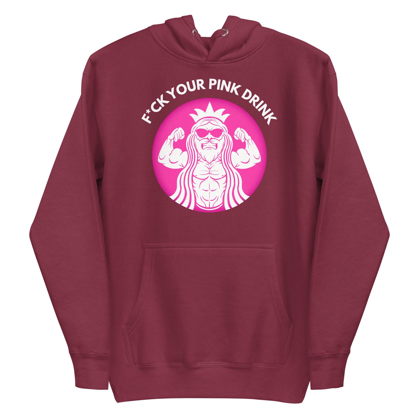 F*ck Your Pink Drink Premium Hoodie