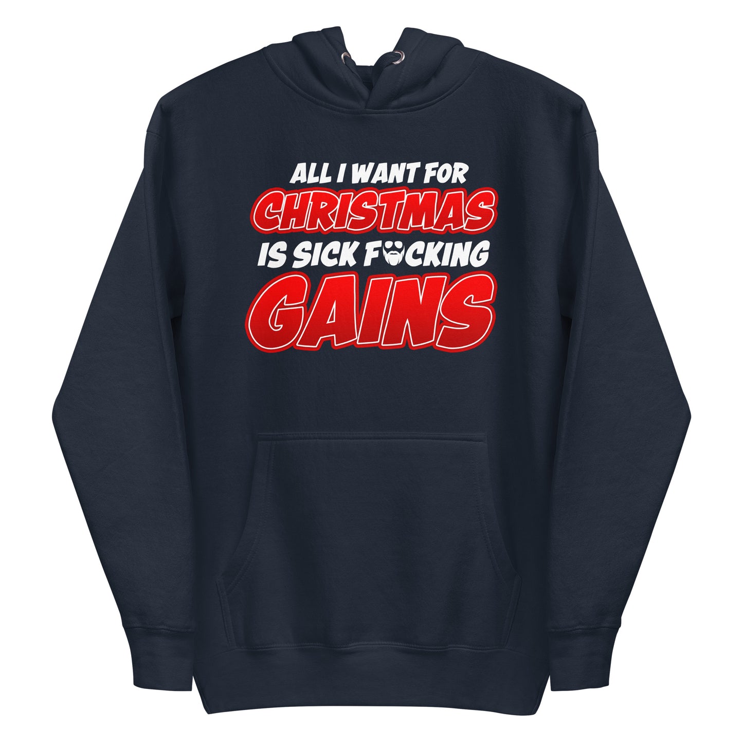 All I Want For Chirstmas Is Sick F*cking Gains Premium Hoodie