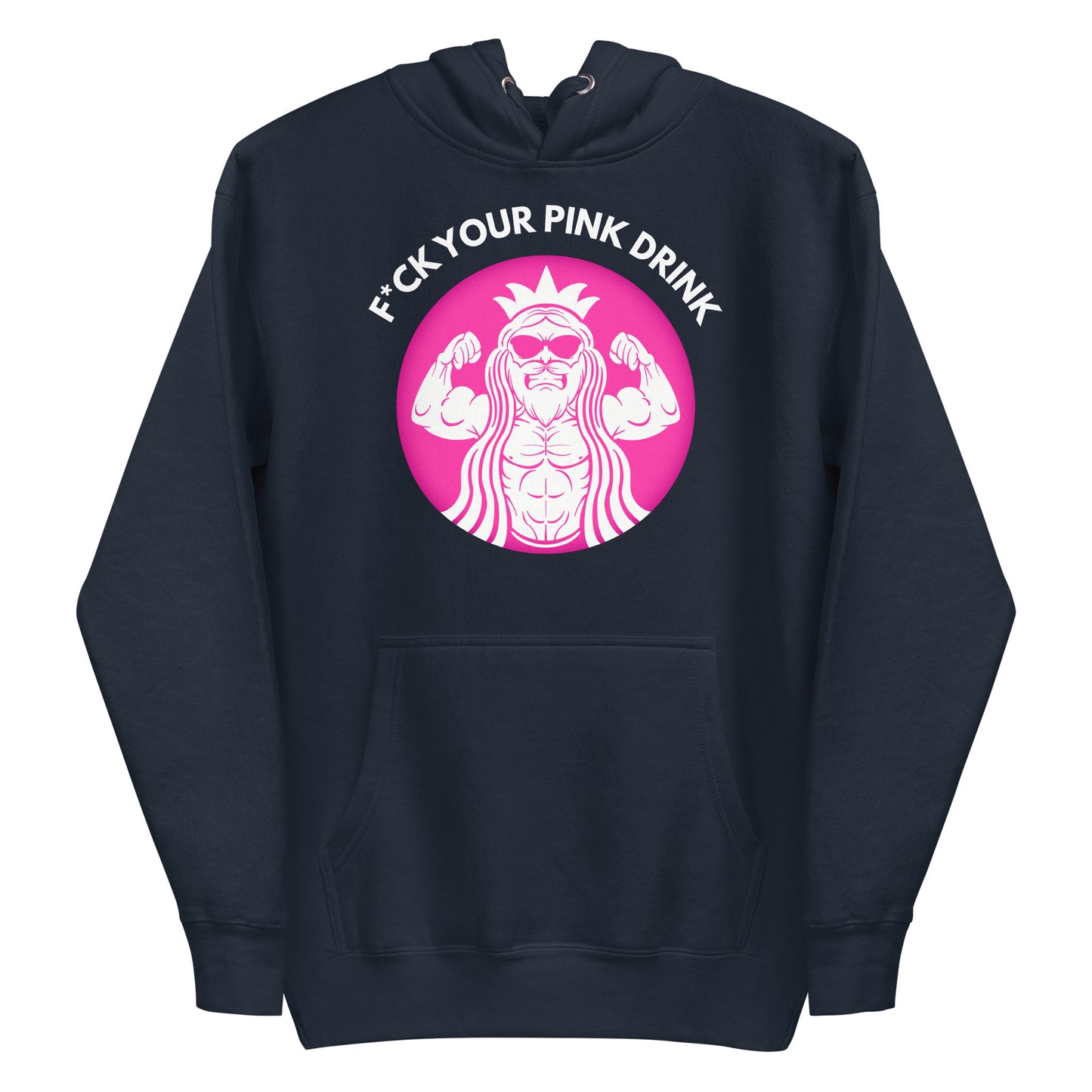 F*ck Your Pink Drink Premium Hoodie