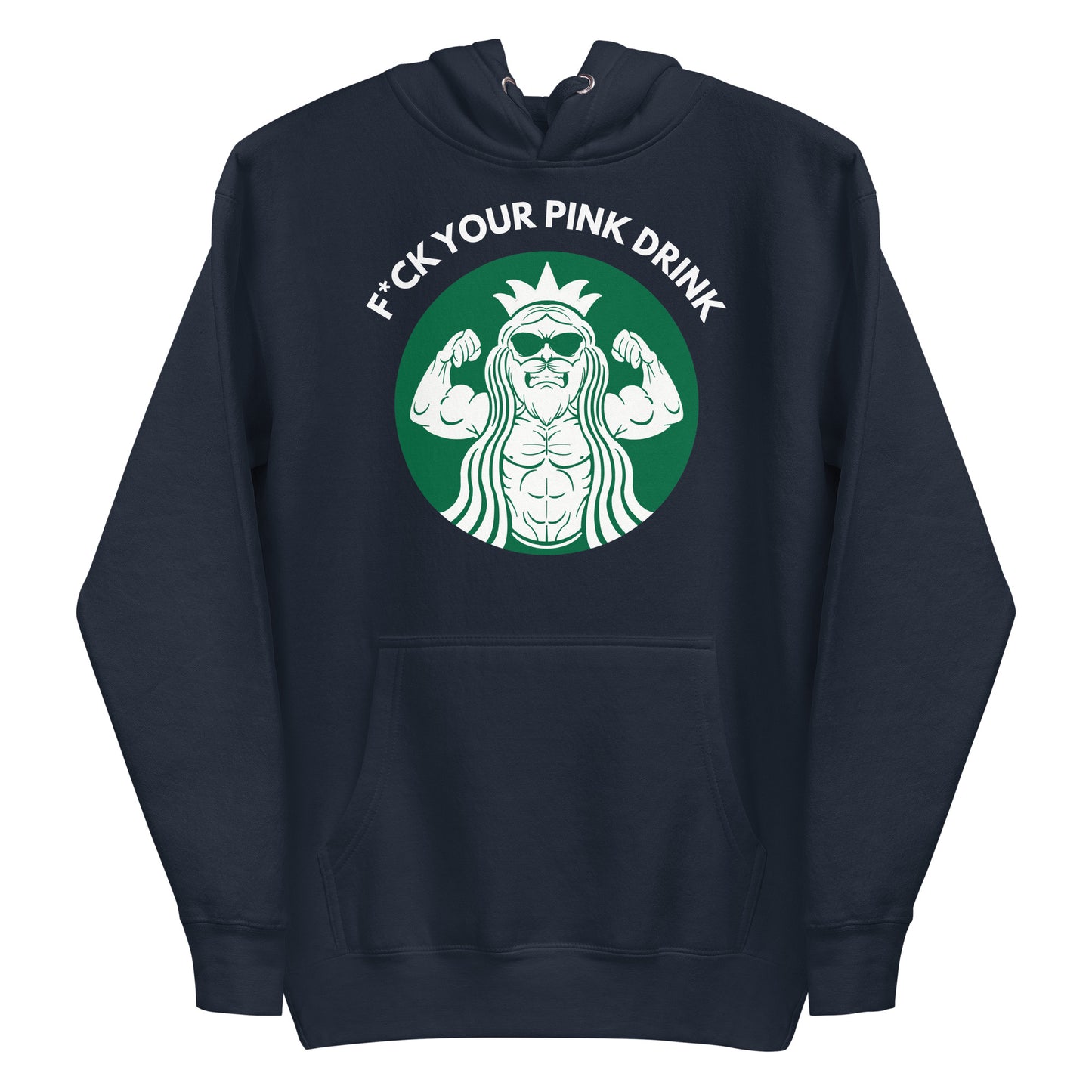 F*ck Your Pink Drink Premium Hoodie