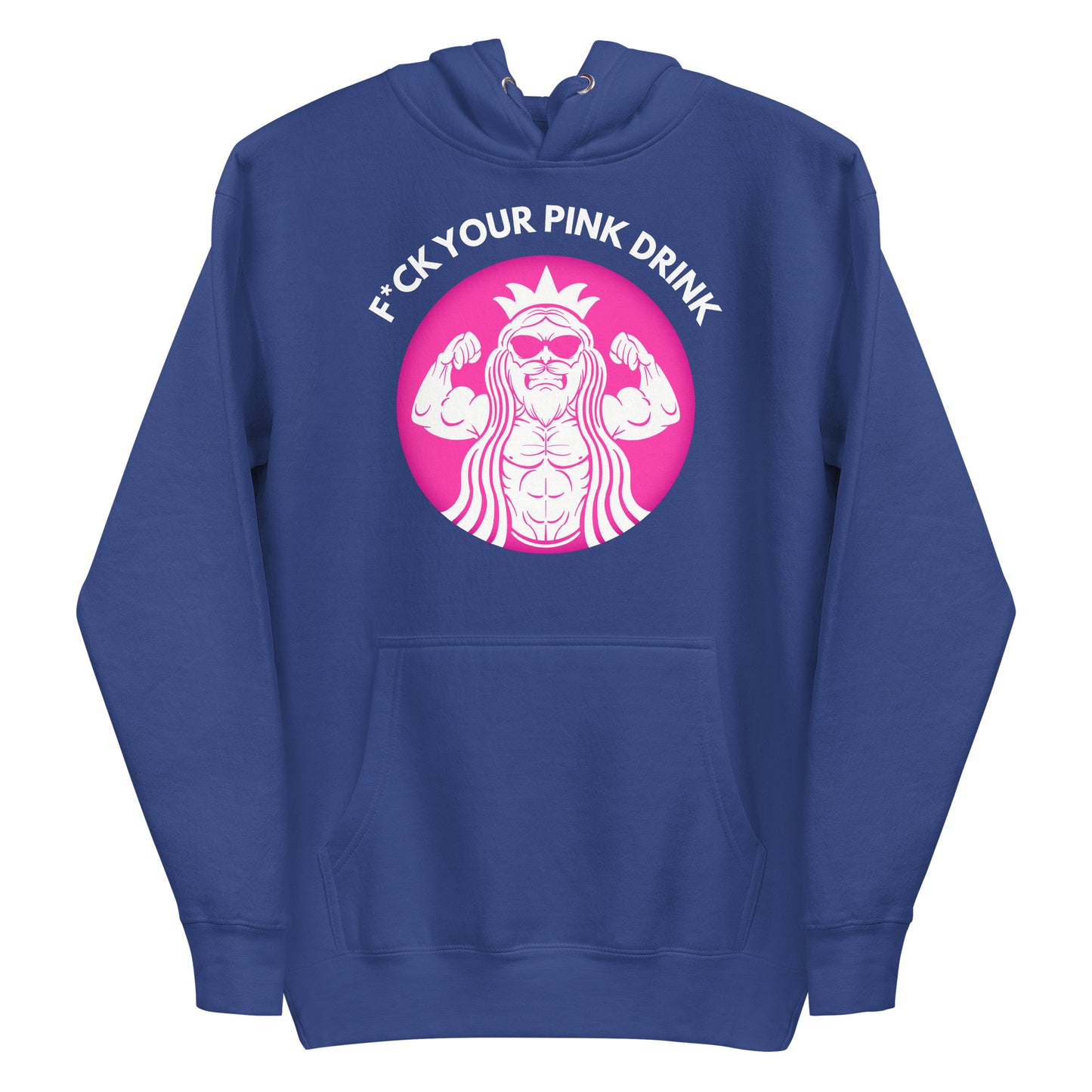 F*ck Your Pink Drink Premium Hoodie