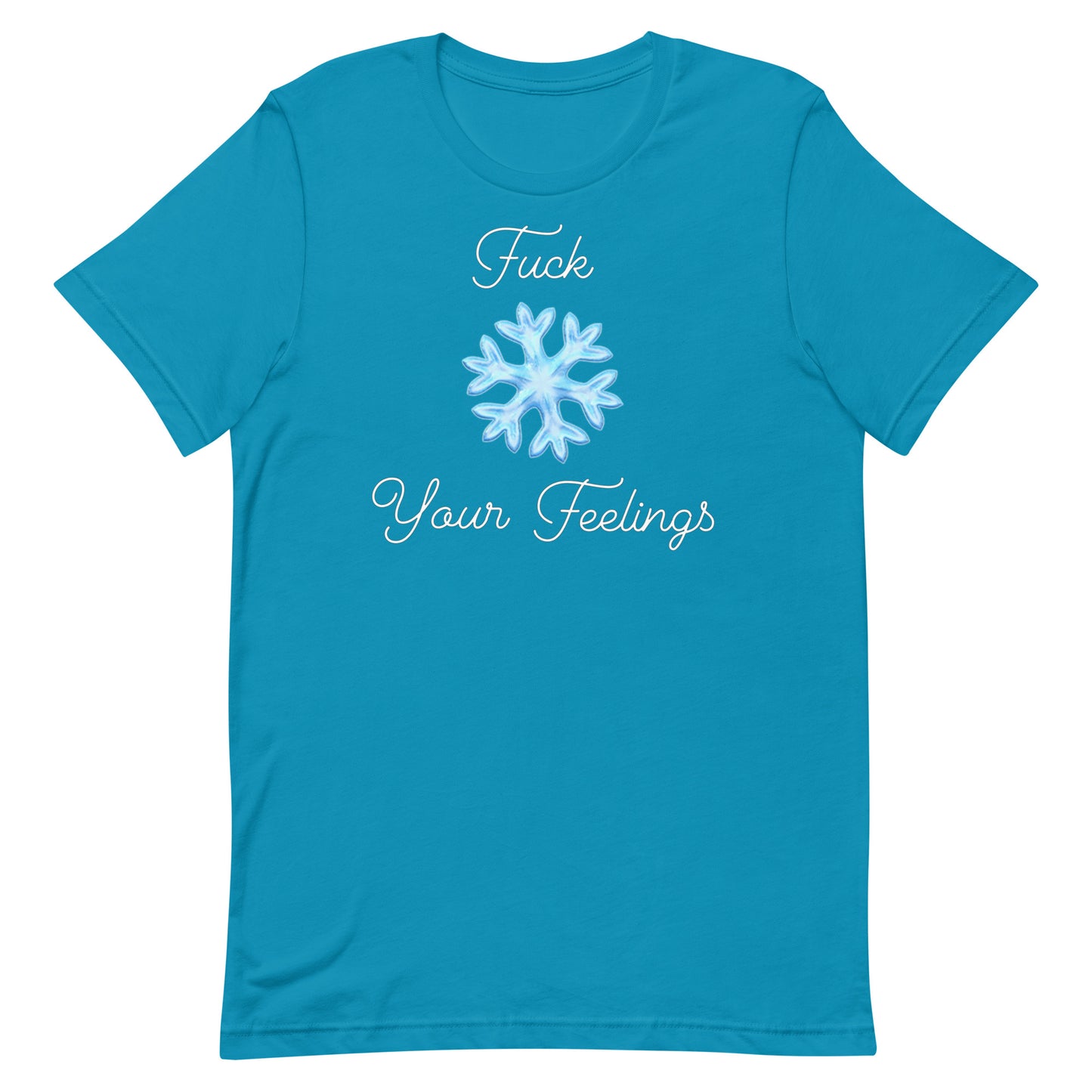 F*ck Your Feelings T-Shirt