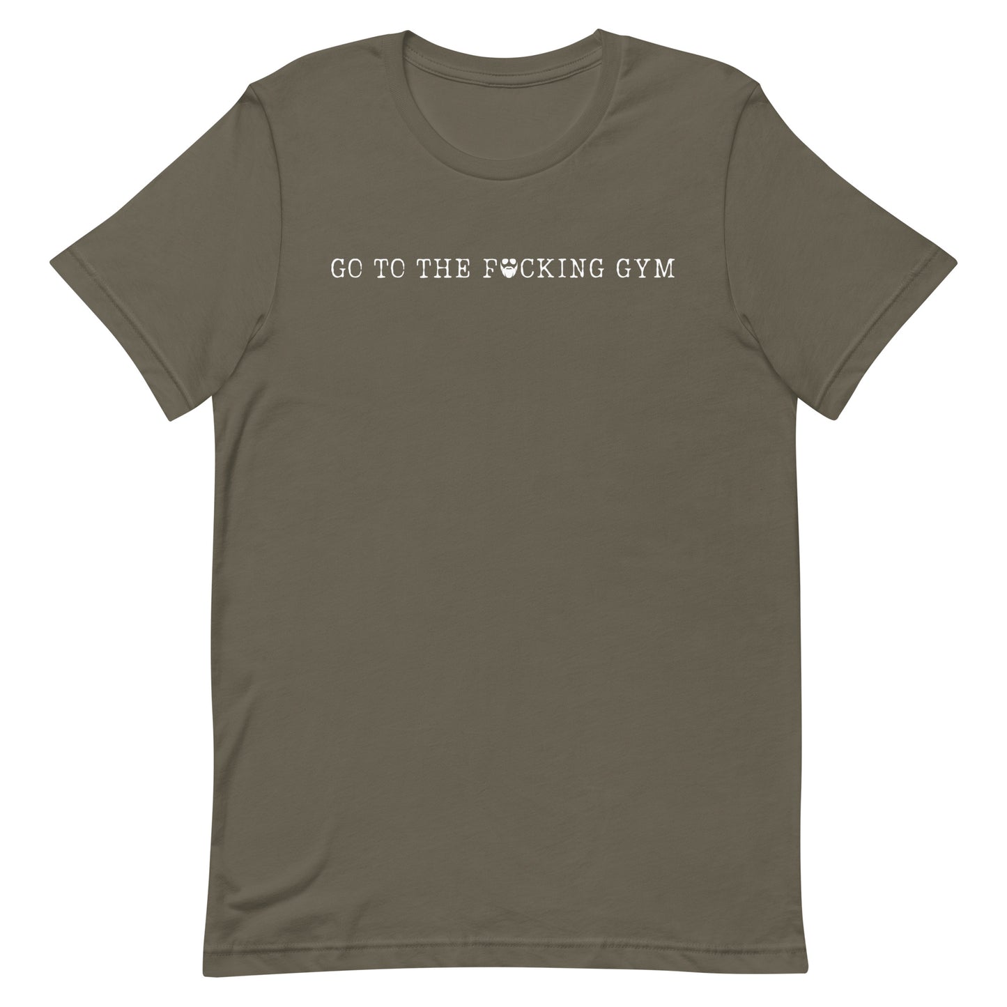 Go To The F*cking Gym T-Shirt