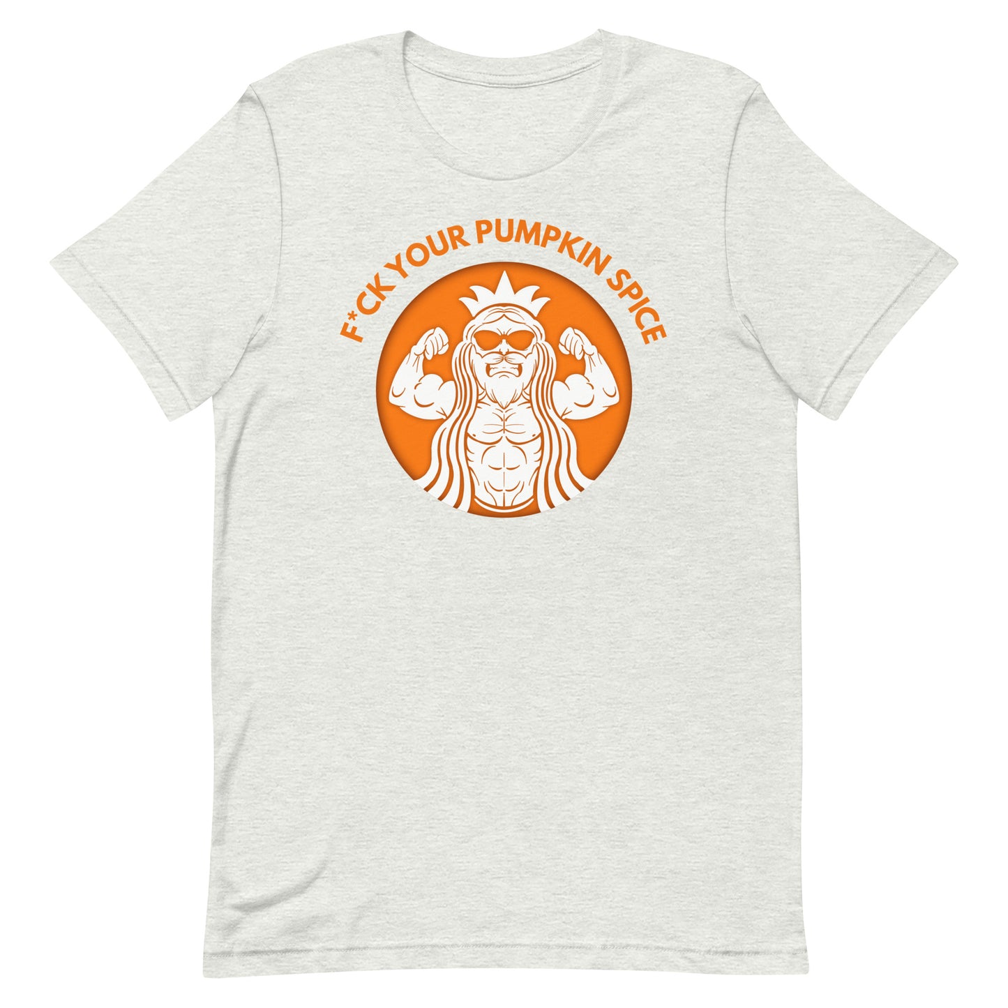 F*ck Your Pumpkin Spice T-Shirt