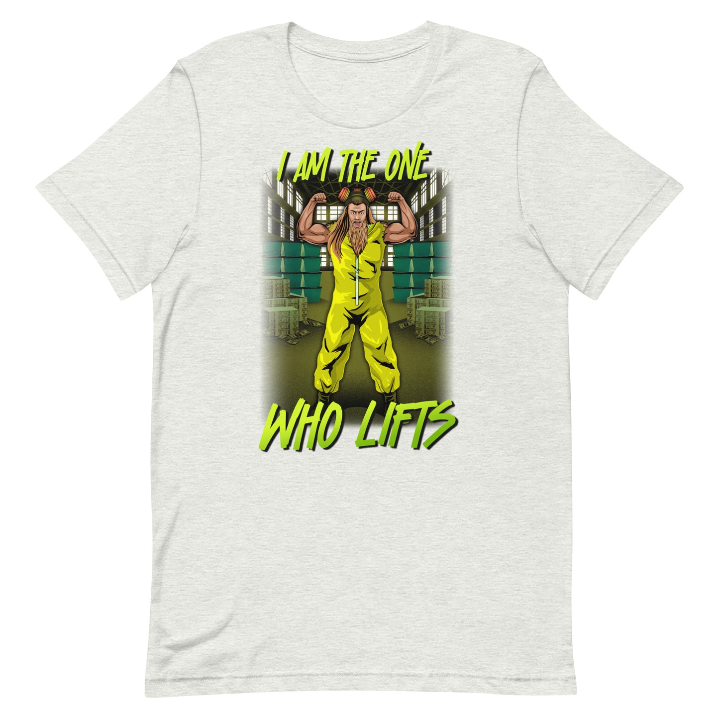 I Am The One Who Lifts T-Shirt