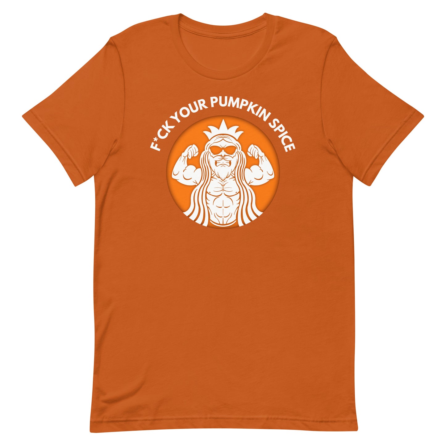 F*ck Your Pumpkin Spice T-Shirt