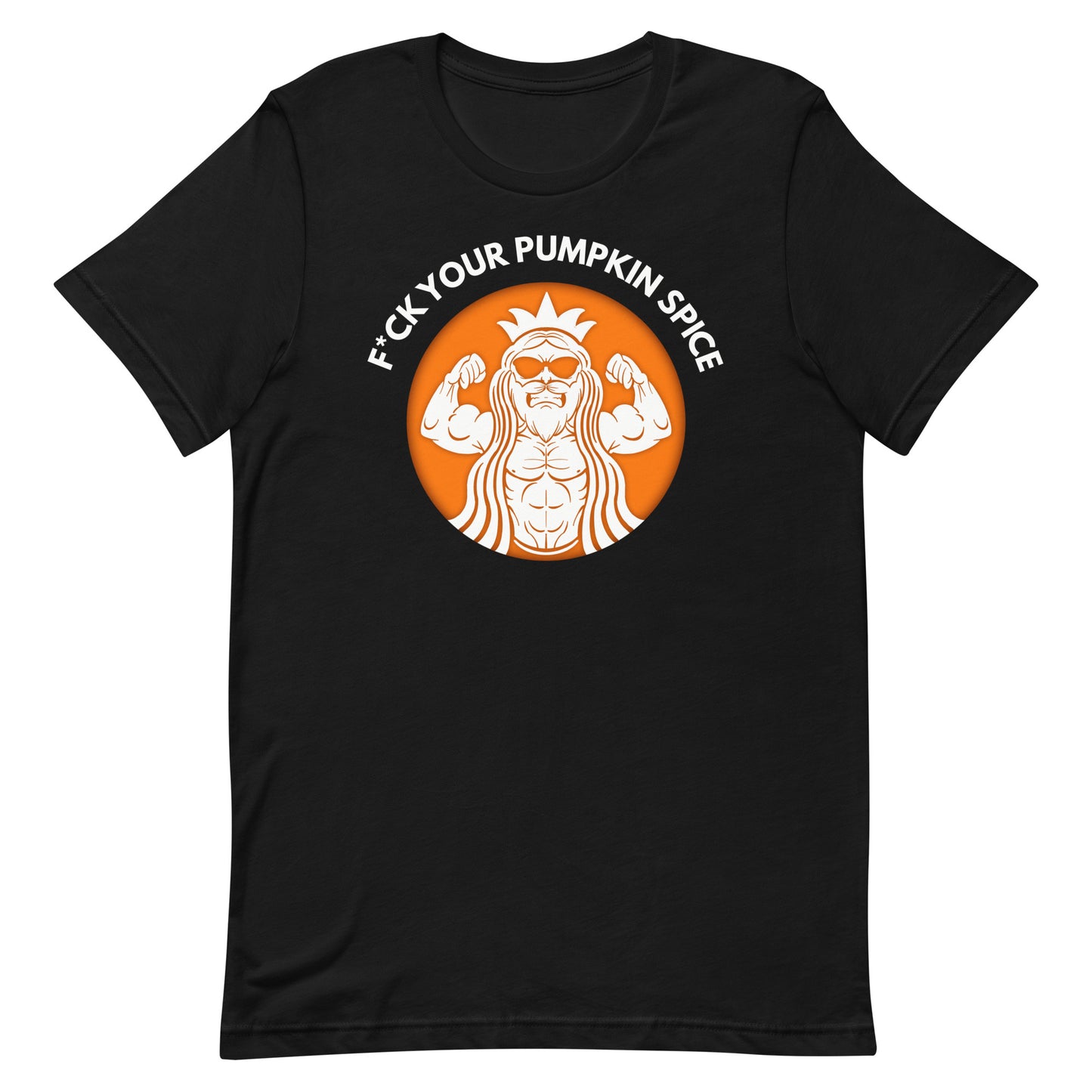 F*ck Your Pumpkin Spice T-Shirt