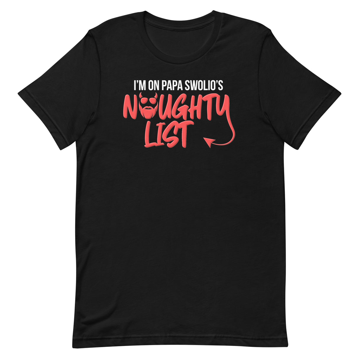I'm On Papa Swolio's Naughty List T-Shirt