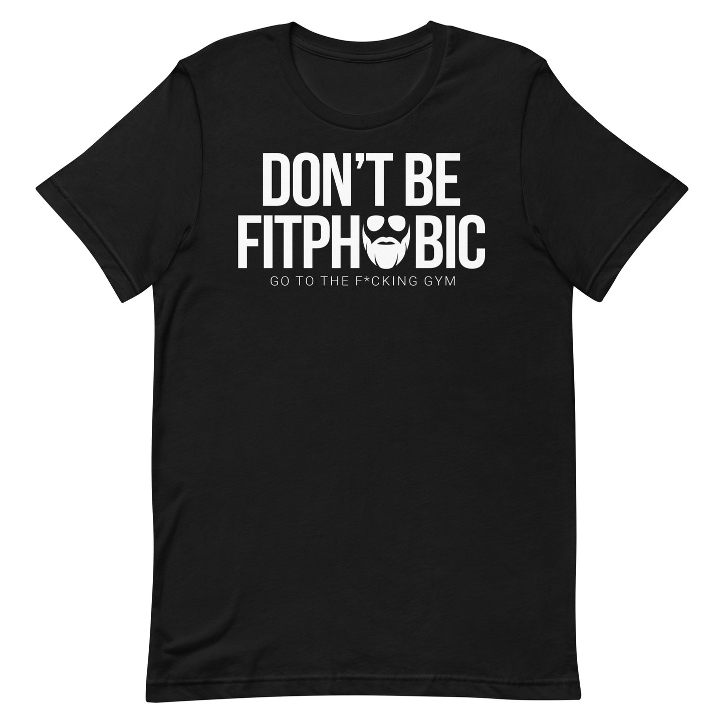 Don't Be Fitphobic T-Shirt