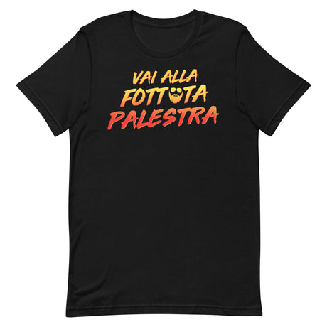 Vai Alla Fottuta Palestra T-Shirt