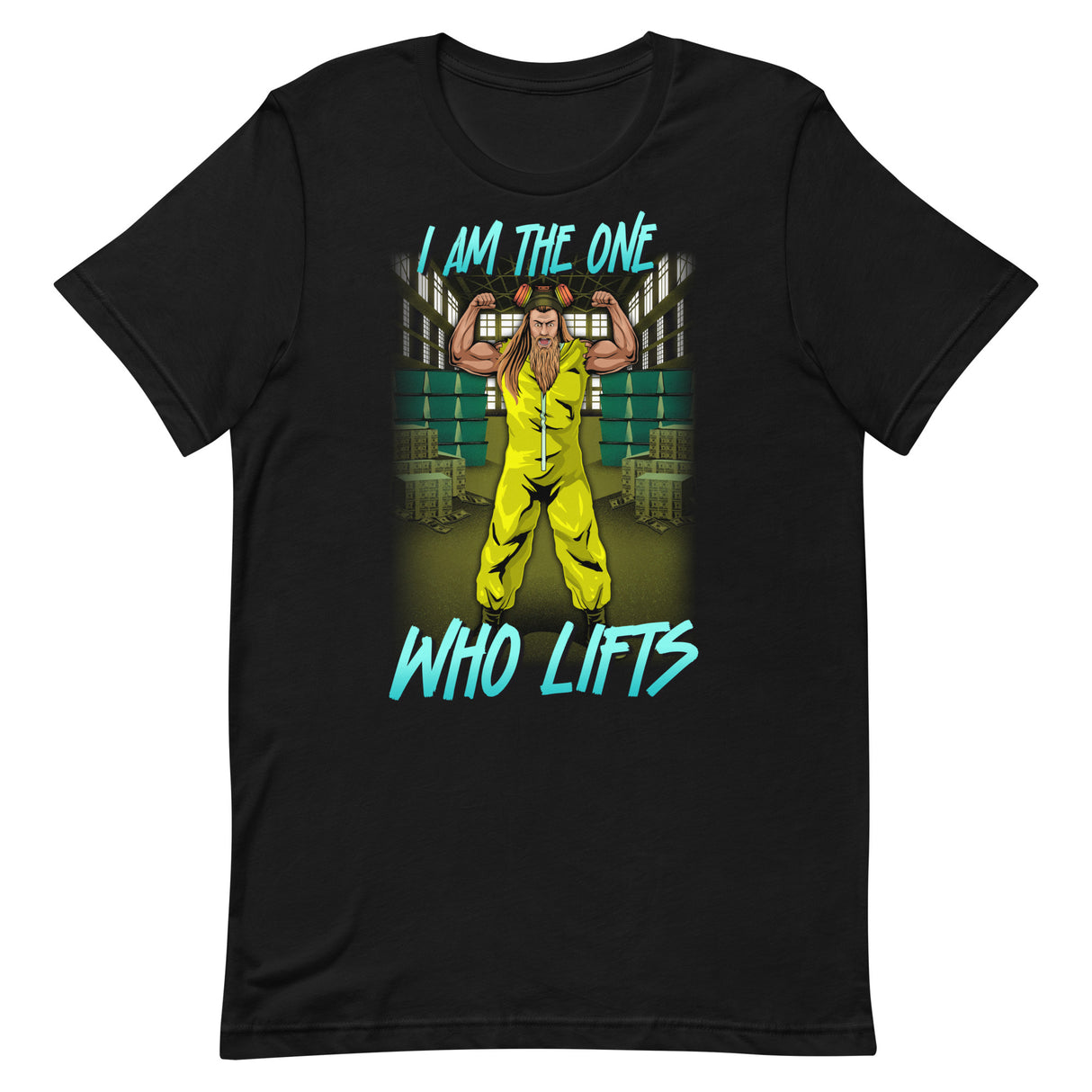 I am The One Who Lifts T-Shirt